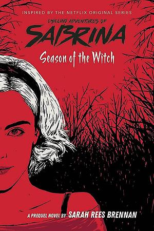 Chilling Adventures of Sabrina #1: Season of the Witch by Sarah Rees Brennan