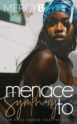 Menace to Symphony by Rahmeek Jones, Mercy B