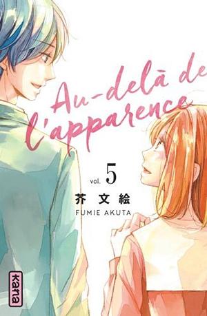 Au-delà de l'apparence Vol. 5 by Fumie Akuta