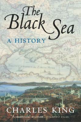 The Black Sea: A History by Charles King