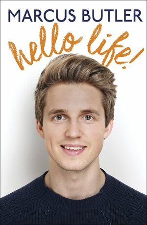 Hello Life! by Marcus Butler