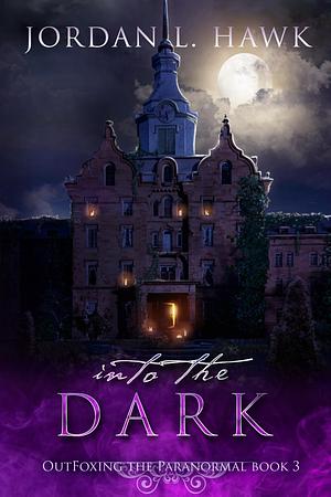 Into the Dark by Jordan L. Hawk