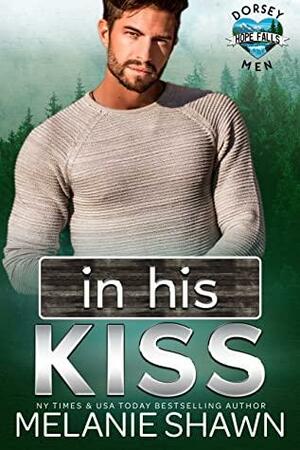 In His Kiss by Melanie Shawn
