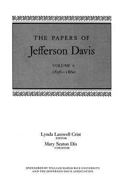 The Papers of Jefferson Davis: 1856-1860 by Jefferson Davis