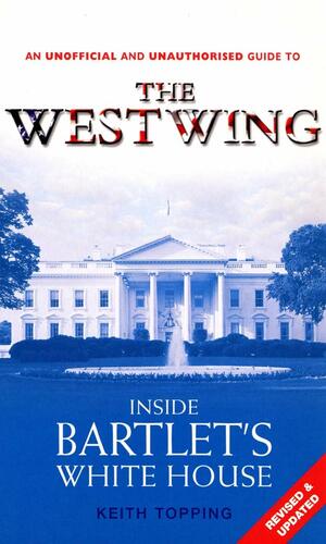 Inside Bartlet's White House by Keith Topping