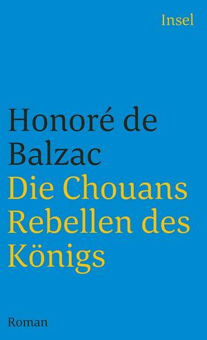 Die Chouans, Rebellen des Königs by Honoré de Balzac