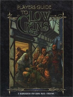 Players Guide to Low Clans - A Sourcebook for Dark Ages: Vampire by Zack Bush, Michael Butler