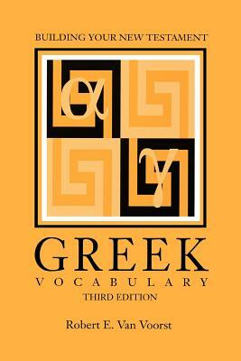 Building Your New Testament Greek Vocabulary, Third Edition by Robert E. Van Voorst