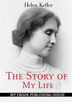 The Story of My Life by Helen Keller