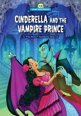 Cinderella and the Vampire Prince by Wiley Blevins, Steve Cox
