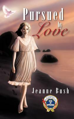 Pursued by Love by Jeanne Bush