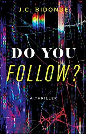 Do You Follow? by J.C. Bidonde