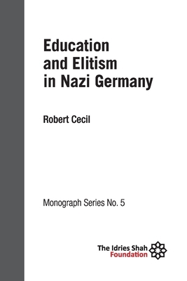 Education and Elitism in Nazi Germany: ISF Monograph 5 by Robert Cecil