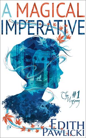 A Magical Imperative by Edith Pawlicki