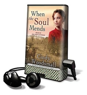 When the Soul Mends by Cindy Woodsmall