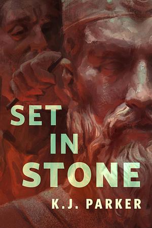 Set in Stone by K.J. Parker