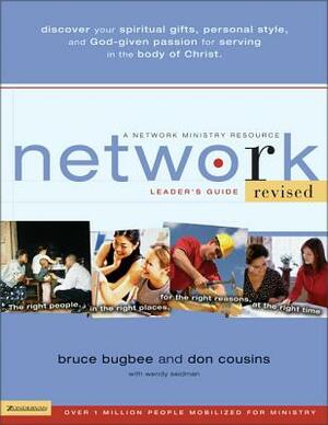 Network Leader's Guide: The Right People, in the Right Places, for the Right Reasons, at the Right Time by Bruce L. Bugbee, Don Cousins