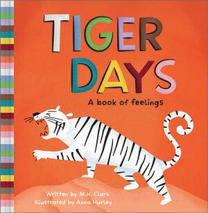 Tiger Days: A Book of Feelings by M. H. Clark