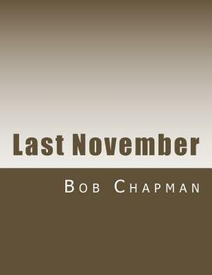 Last November by Bob Chapman