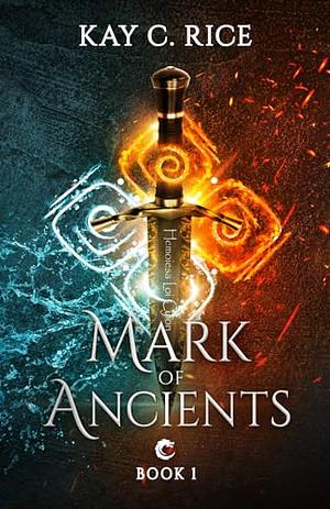 Mark of Ancients by Kay C. Rice