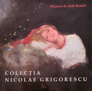 Colecția Nicolae Grigorescu by Radu Popica, Sînziana Dumitrescu