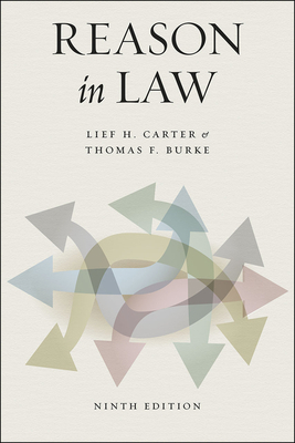 Reason in Law: Ninth Edition by Lief H. Carter, Thomas F. Burke