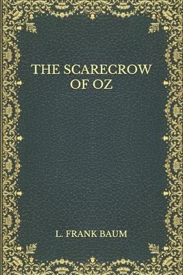 The Scarecrow of Oz by L. Frank Baum