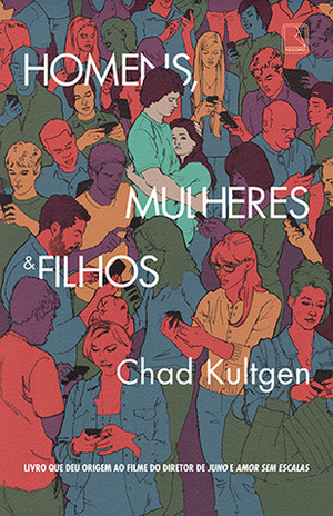 Homens, Mulheres & Filhos by Fabiana Colasanti, Chad Kultgen