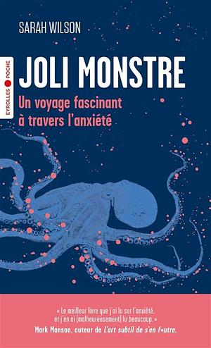 Joli monstre: Un voyage fascinant à travers l'anxiété by Sarah Wilson