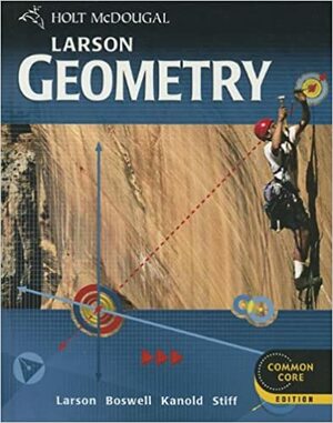 Holt McDougal Larson Geometry: Student Edition 2012 by Holt McDougal