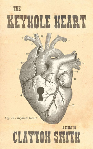 The Keyhole Heart by Clayton Smith