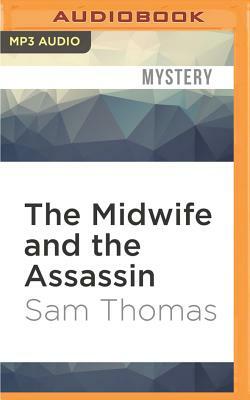 The Midwife and the Assassin by Sam Thomas