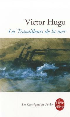 Les Travailleurs de la mer by Victor Hugo