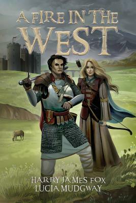 A Fire in the West by Harry James Fox, Lucia Mudgway