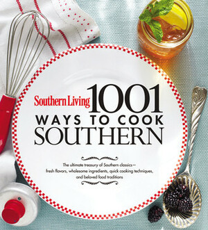 1,001 Ways to Cook Southern: The Ultimate Treasury of Southern Classics (Southern Living) by Susan Hernandez Ray