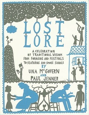 Lost Lore: A celebration of traditional wisdom by Paul Jenner, Una McGovern