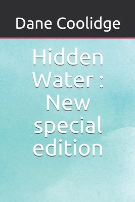 Hidden Water: New special edition by Dane Coolidge