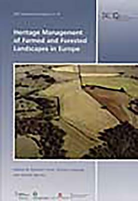 Heritage Management of Farmed and Forested Landscapes in Europe by Emmet Byrnes, Vincent Holyoak, Stephen Trow