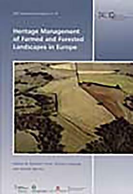 Heritage Management of Farmed and Forested Landscapes in Europe by Vincent Holyoak, Emmet Byrnes, Stephen Trow