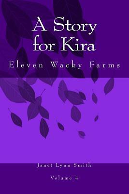 A Story for Kira: Eleven Wacky Farms by 