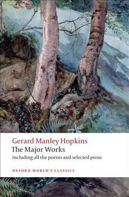 Gerard Manley Hopkins: The Major Works by Gerard Manley Hopkins