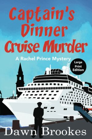 Captain's Dinner Cruise Murder (Large Print) by Dawn Brookes