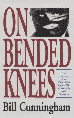 On Bended Knees: The Night Rider Story by Bill Cunningham