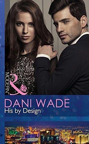 His By Design by Dani Wade, Dani Wade