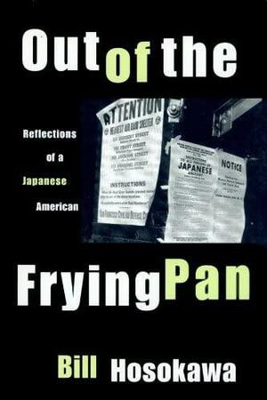 Out of the Frying Pan by Bill Hosokawa