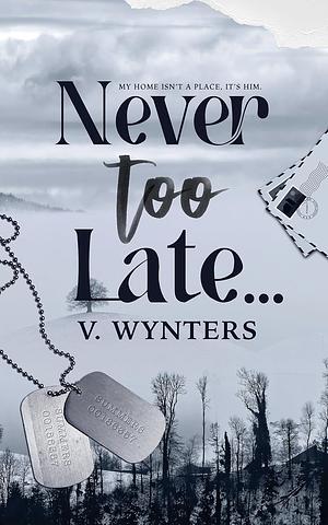 Never Too Late by V Wynters