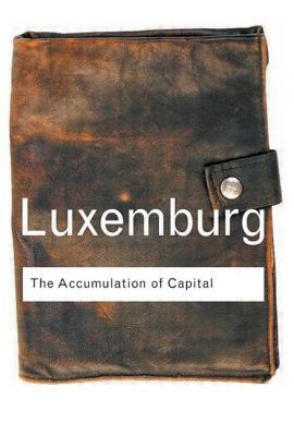 The Accumulation of Capital by Rosa Luxemburg