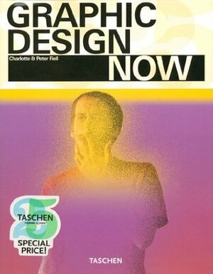 Graphic Design Now by Peter Fiell, Charlotte Fiell