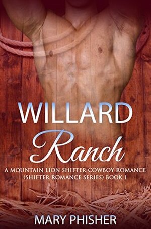 Willard Ranch: Book 1 by Mary Phisher