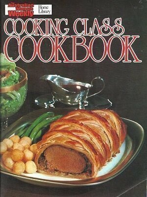 Cooking Class Cookbook by The Australian Women's Weekly